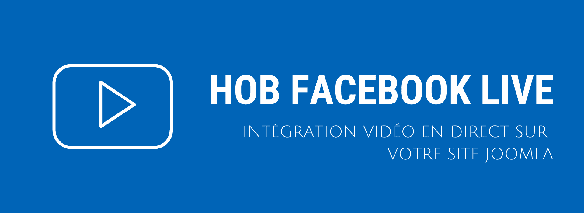 Module Joomla HOB Facebook Live pour intégrer les vidéos en direct Facebook Live sur site Joomla